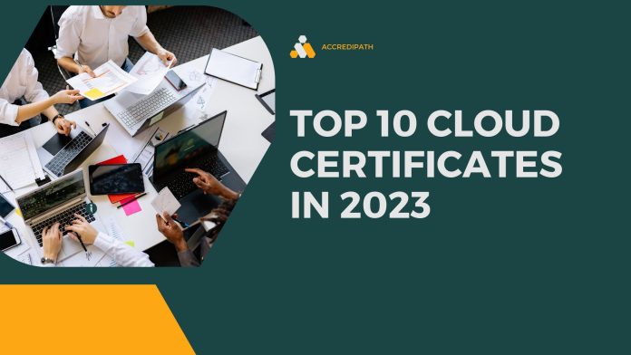 Top 10 Cloud Certificates in 2023